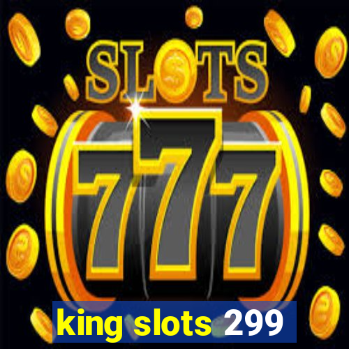 king slots 299